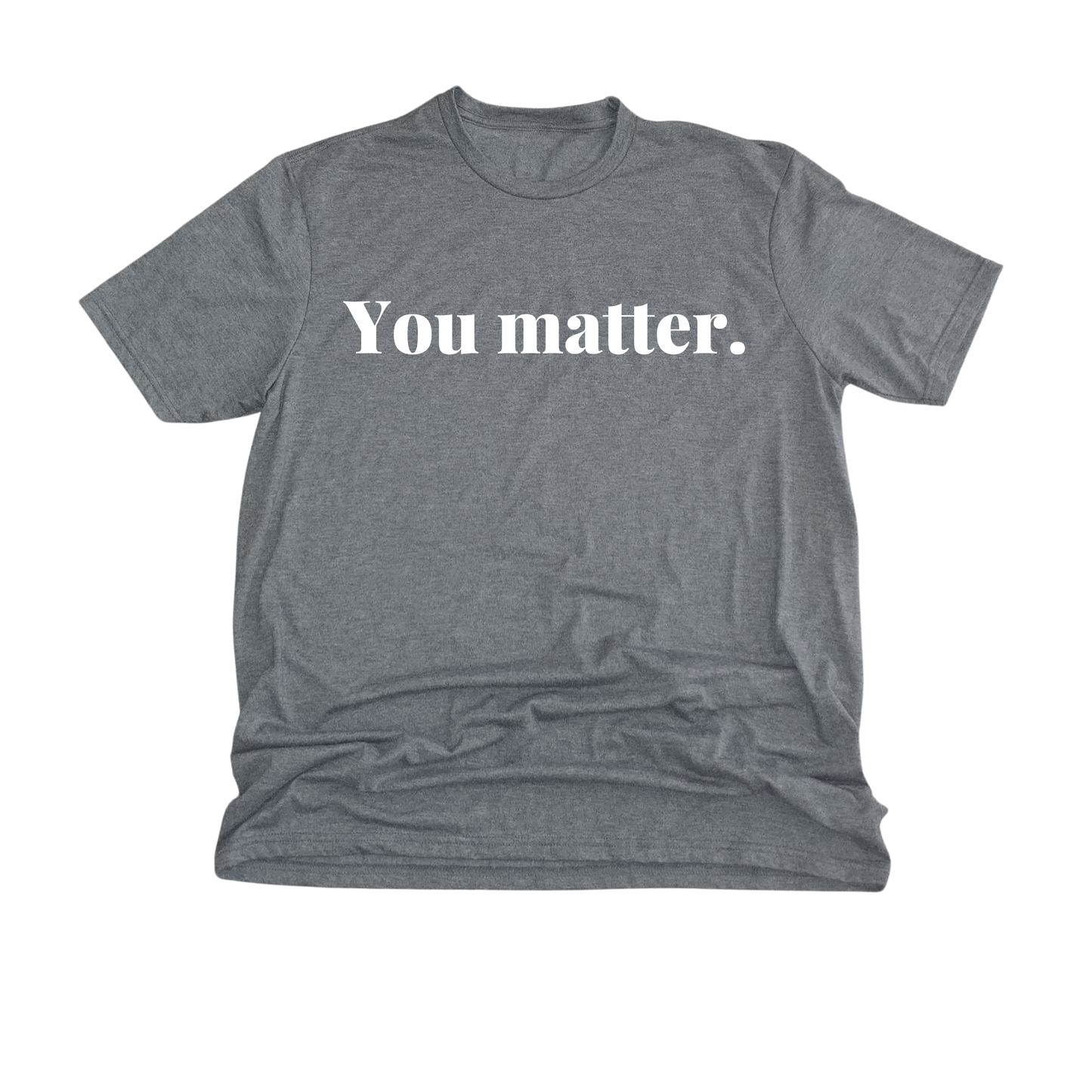 You matter. Tee